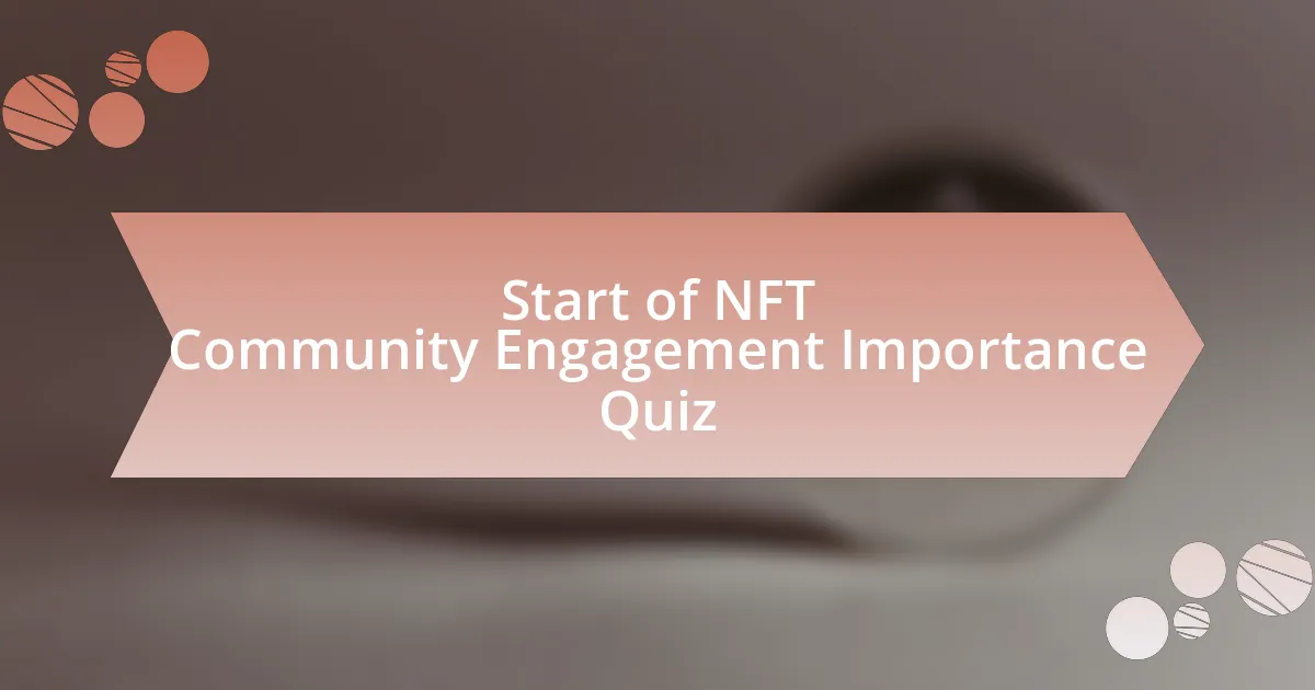 Start of NFT Community Engagement Importance Quiz