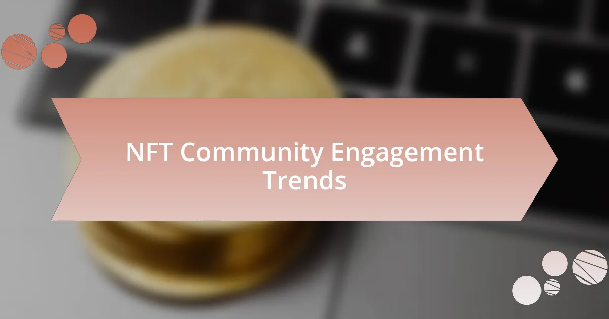 NFT Community Engagement Trends