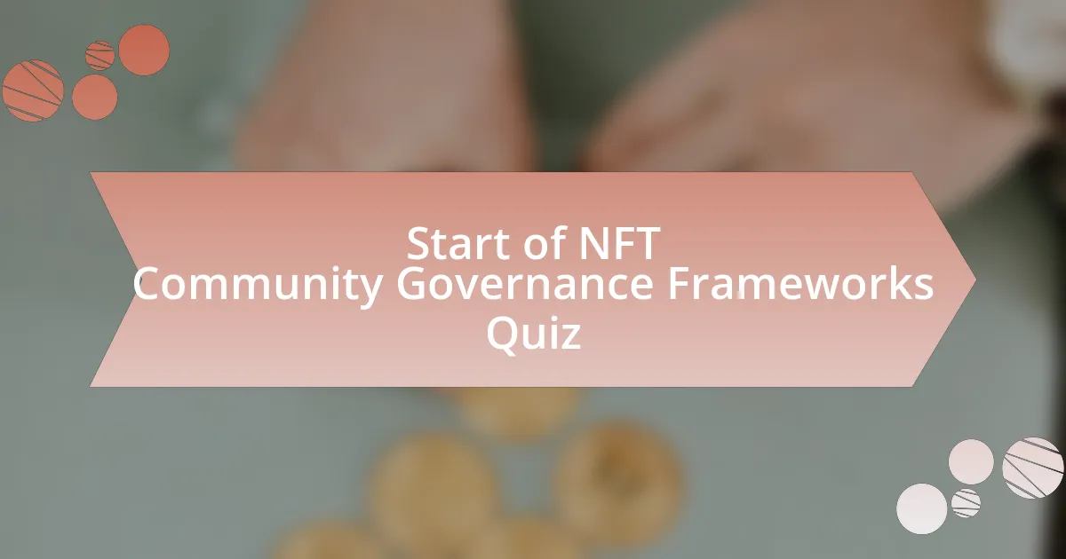 Start of NFT Community Governance Frameworks Quiz