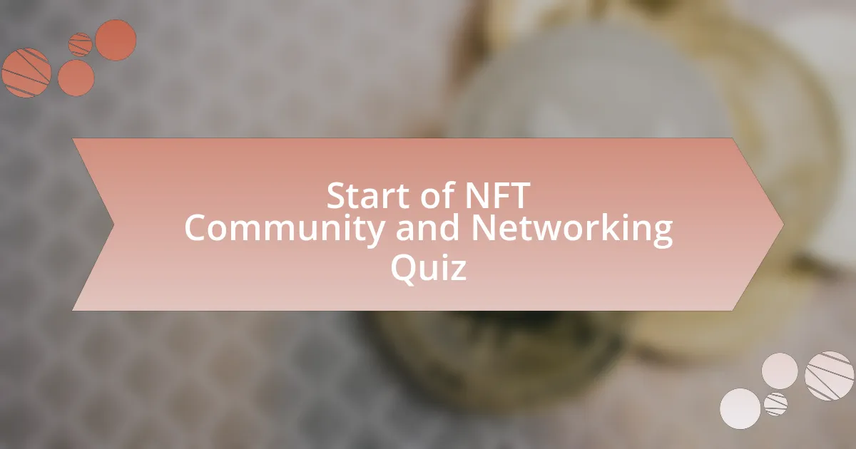 Start of NFT Community and Networking Quiz