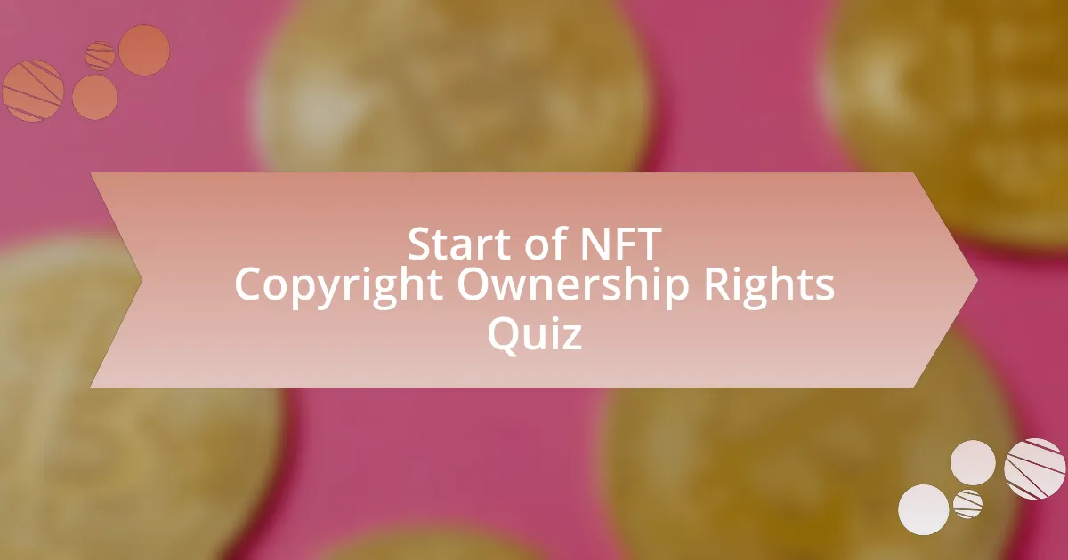 Start of NFT Copyright Ownership Rights Quiz