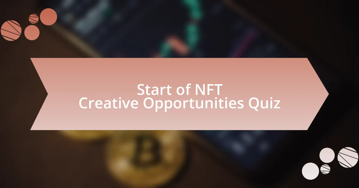 Start of NFT Creative Opportunities Quiz