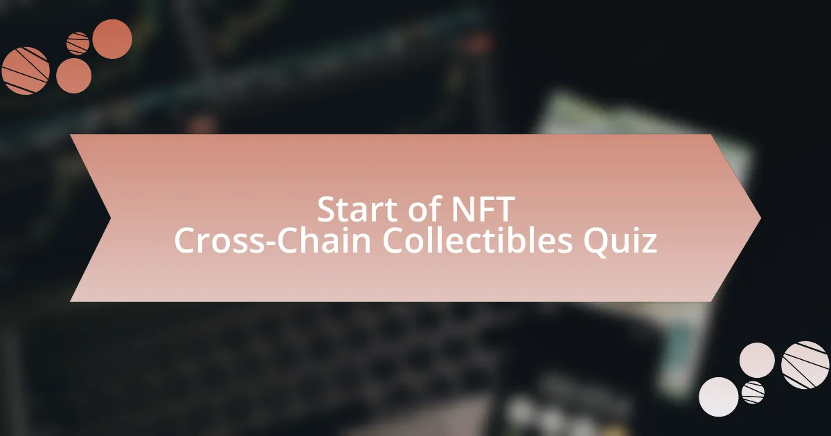 Start of NFT Cross-Chain Collectibles Quiz