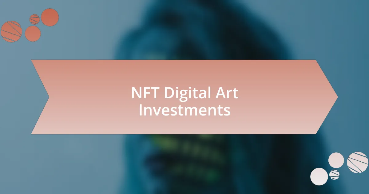 NFT Digital Art Investments