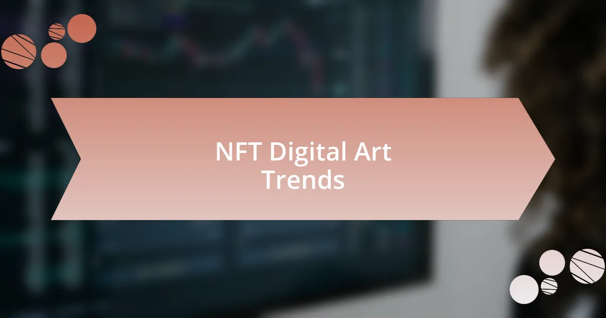 NFT Digital Art Trends