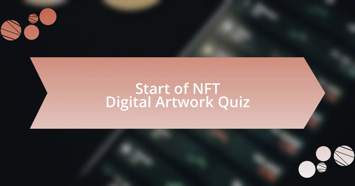 Start of NFT Digital Artwork Quiz