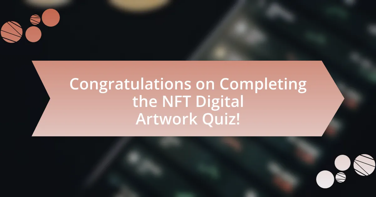 Congratulations on Completing the NFT Digital Artwork Quiz!