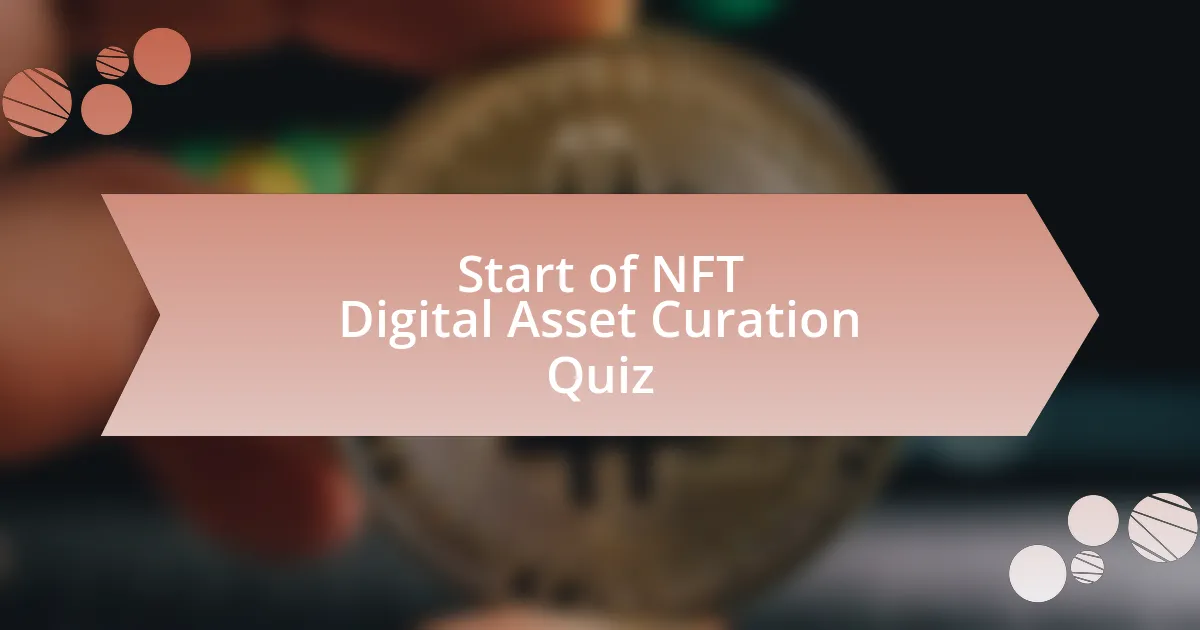 Start of NFT Digital Asset Curation Quiz