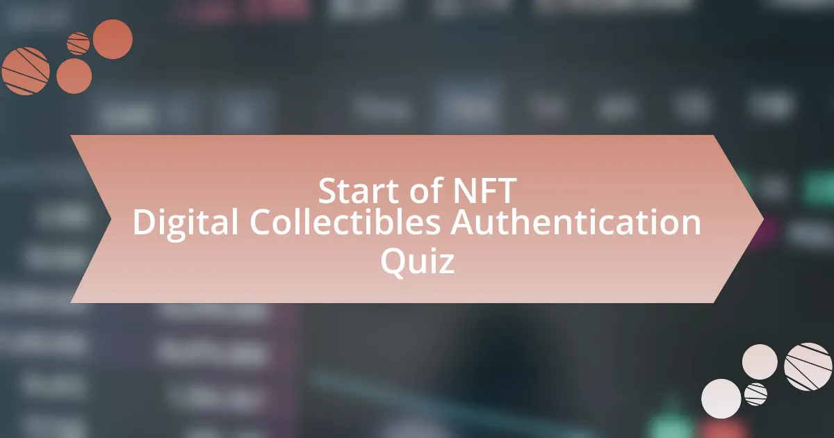 Start of NFT Digital Collectibles Authentication Quiz