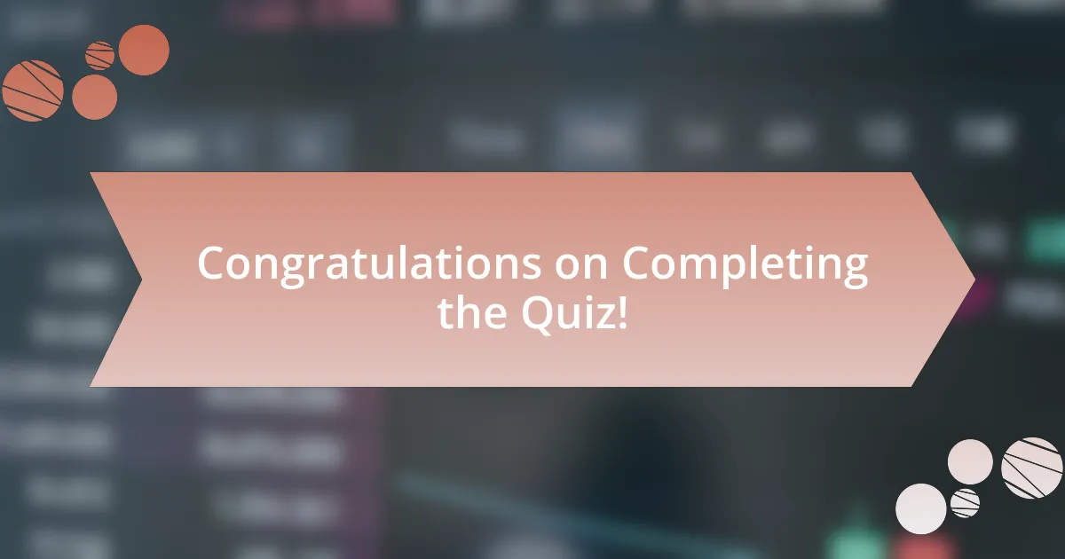 Congratulations on Completing the Quiz!