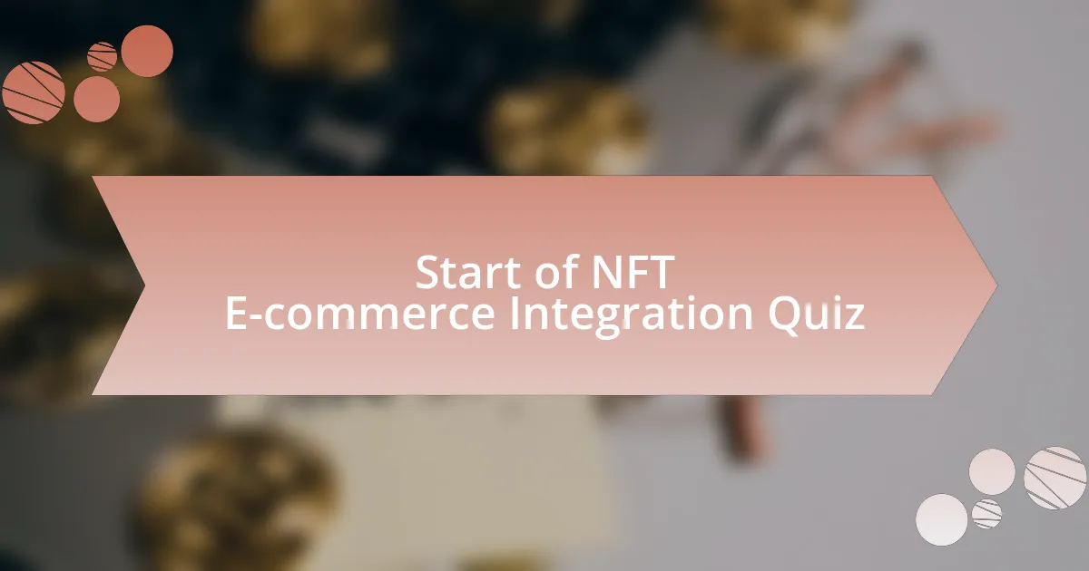 Start of NFT E-commerce Integration Quiz