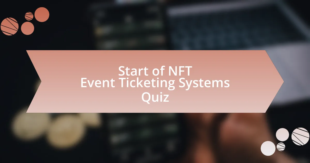 Start of NFT Event Ticketing Systems Quiz