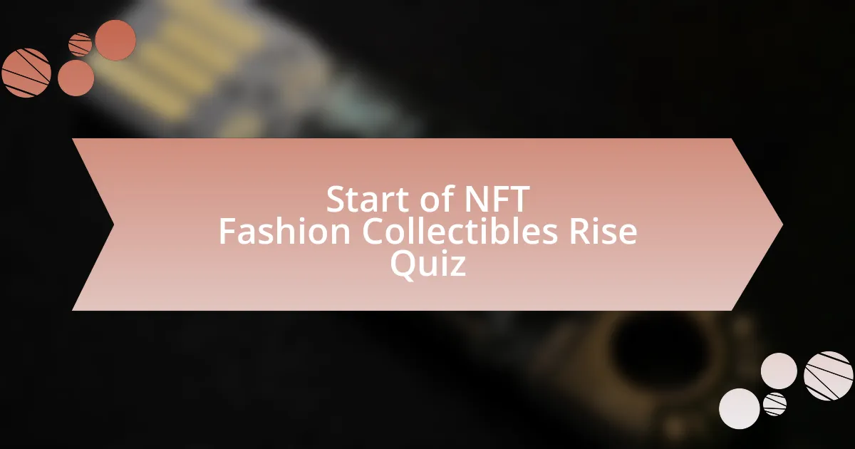 Start of NFT Fashion Collectibles Rise Quiz