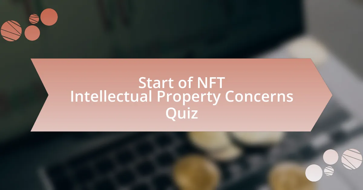 Start of NFT Intellectual Property Concerns Quiz