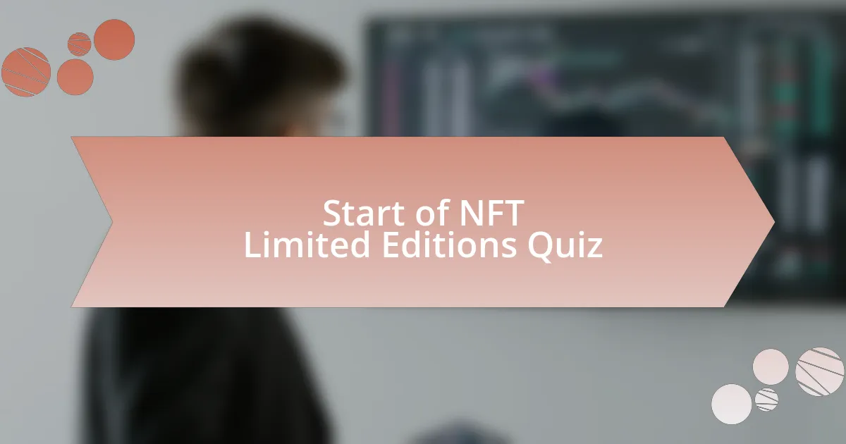 Start of NFT Limited Editions Quiz