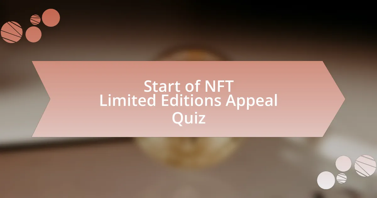 Start of NFT Limited Editions Appeal Quiz