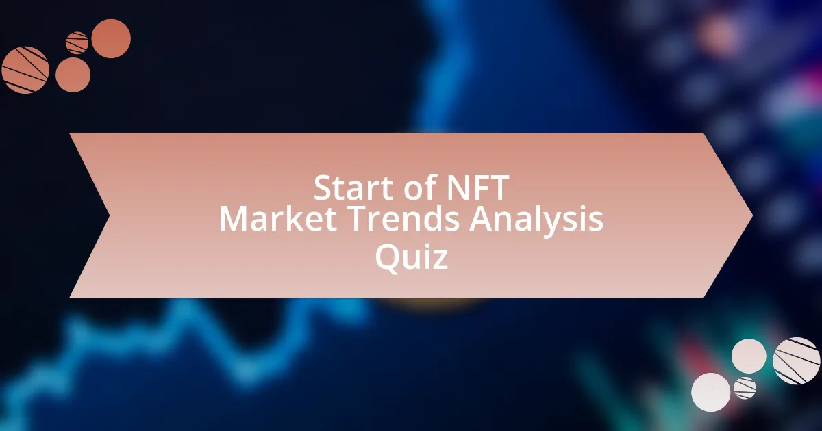 Start of NFT Market Trends Analysis Quiz