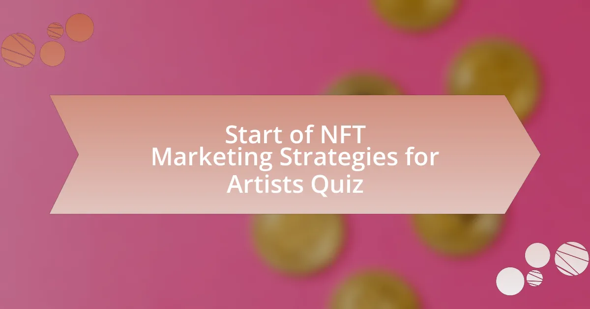 Start of NFT Marketing Strategies for Artists Quiz