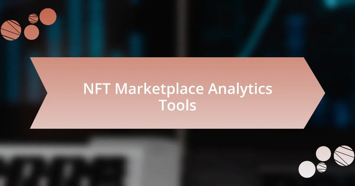 NFT Marketplace Analytics Tools