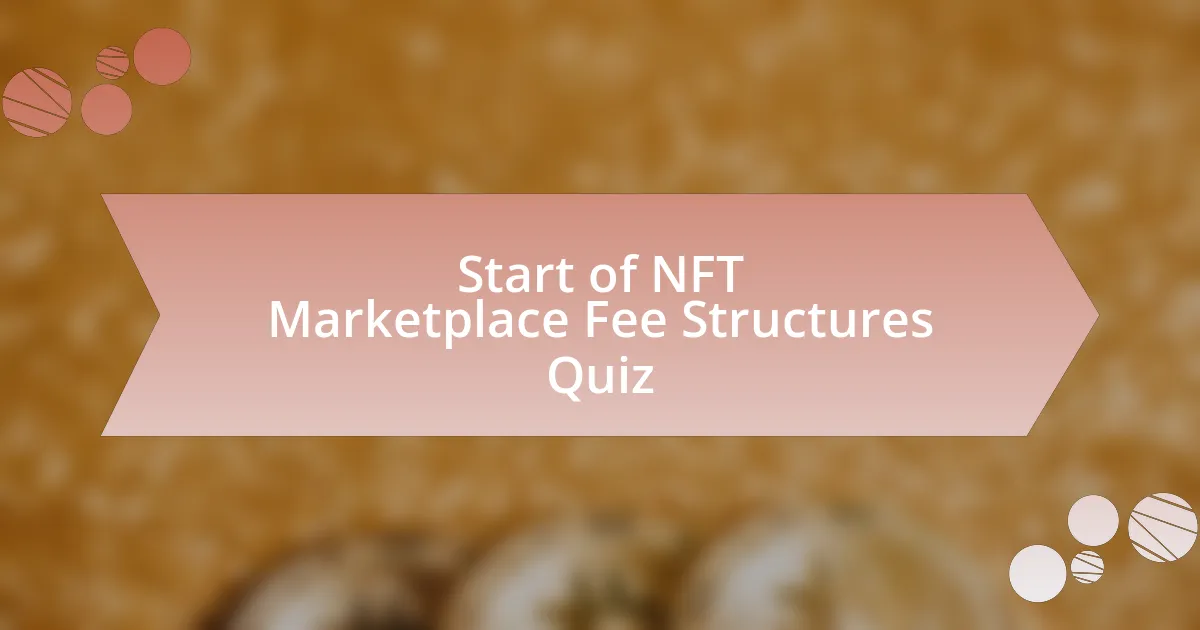 Start of NFT Marketplace Fee Structures Quiz