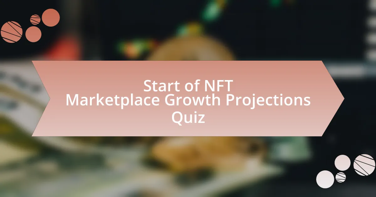 Start of NFT Marketplace Growth Projections Quiz