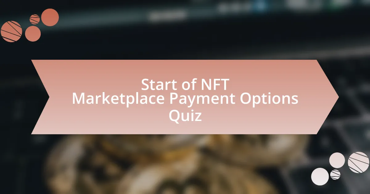 Start of NFT Marketplace Payment Options Quiz