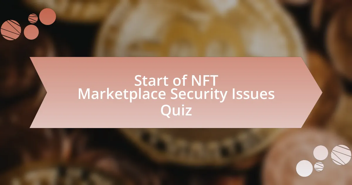 Start of NFT Marketplace Security Issues Quiz