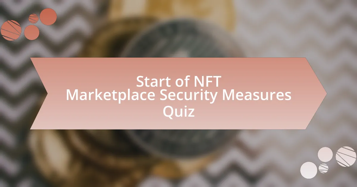 Start of NFT Marketplace Security Measures Quiz