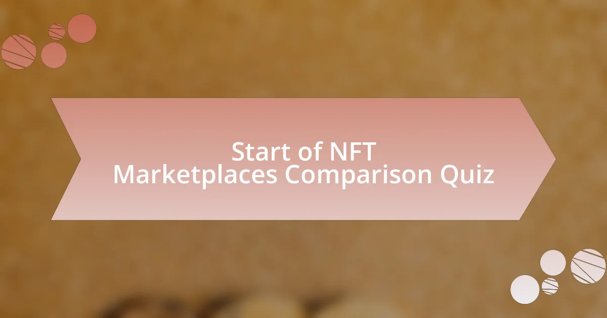 Start of NFT Marketplaces Comparison Quiz