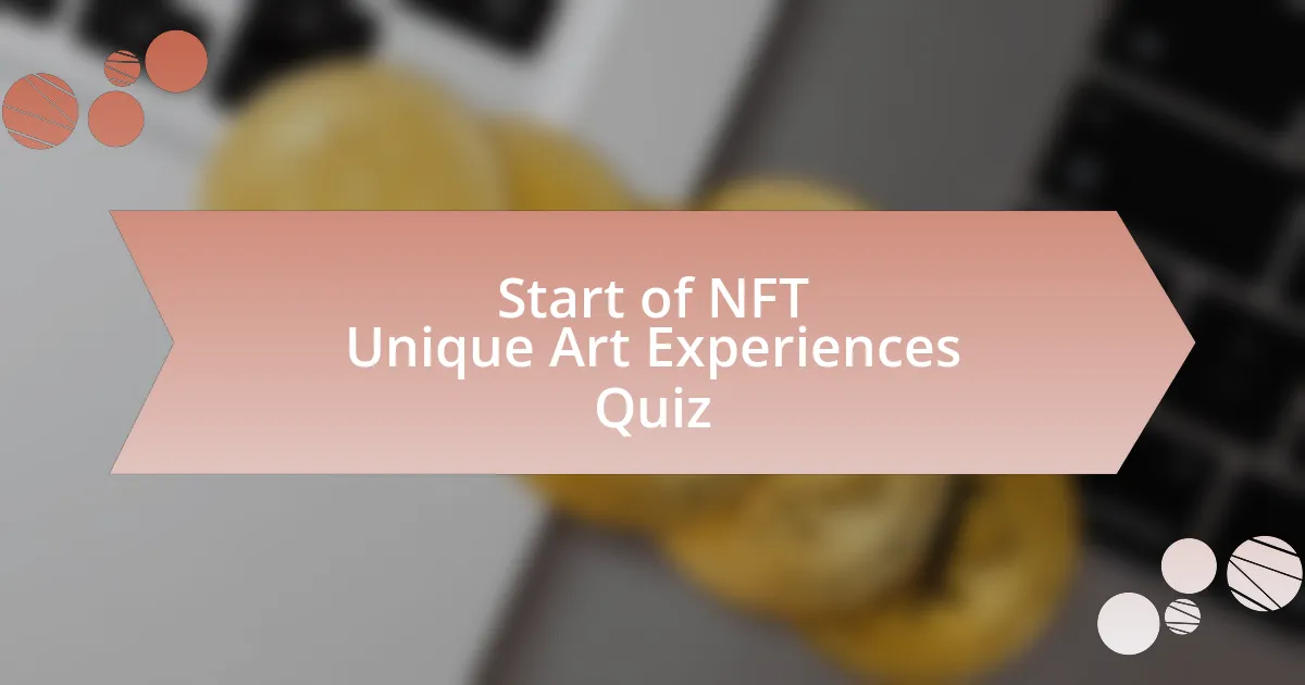 Start of NFT Unique Art Experiences Quiz