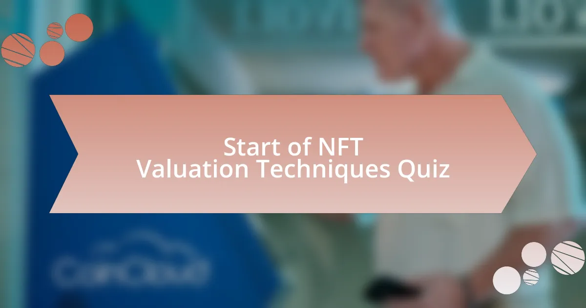 Start of NFT Valuation Techniques Quiz