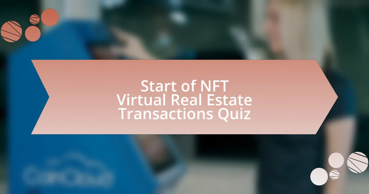 Start of NFT Virtual Real Estate Transactions Quiz