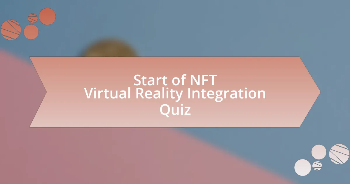 Start of NFT Virtual Reality Integration Quiz