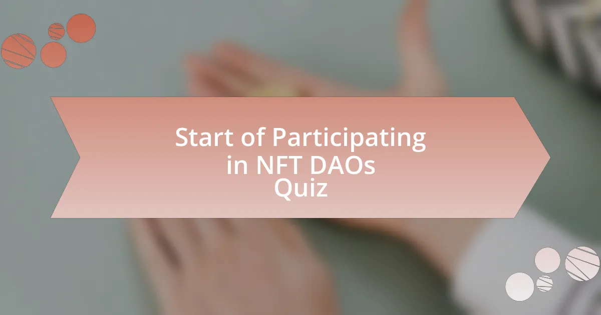 Start of Participating in NFT DAOs Quiz