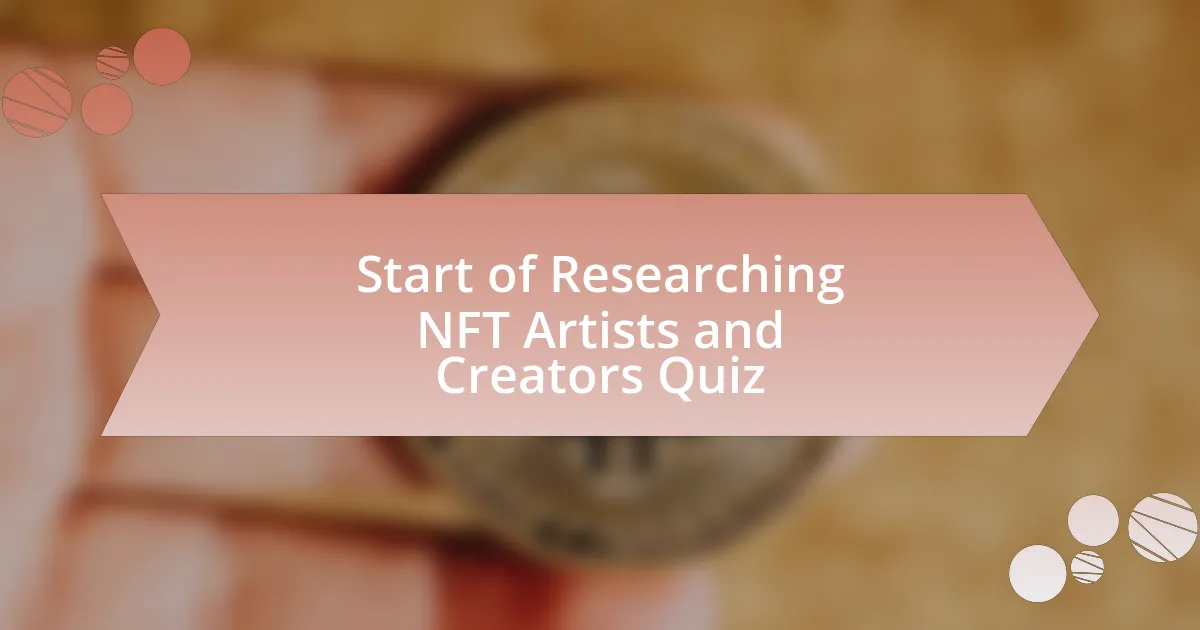 Start of Researching NFT Artists and Creators Quiz