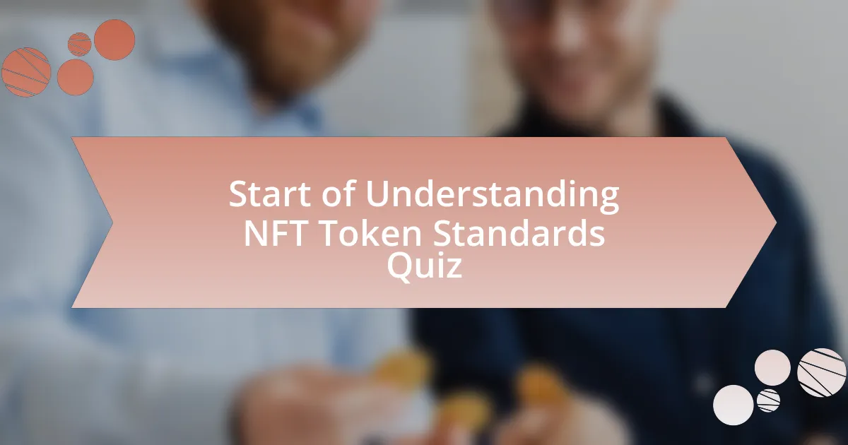 Start of Understanding NFT Token Standards Quiz